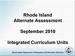 Rhode Island Alternate Assessment September 2010 Integrated Curriculum Units