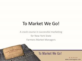 To Market We Go!