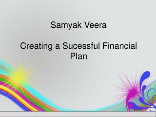 Samyak Veera - Financial Business Plan