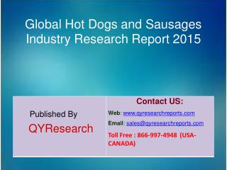 Global Hot Dogs and Sausages Market 2015 Industry Overview, Forecast, Analysis, Research and Trends