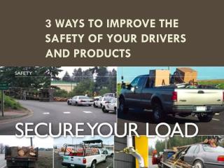 3 Ways to Improve the Safety of your Drivers and Products