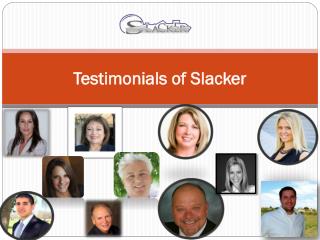 Testimonials of Slacker