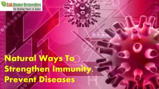 Natural Ways To Strengthen Immunity, Prevent Diseases