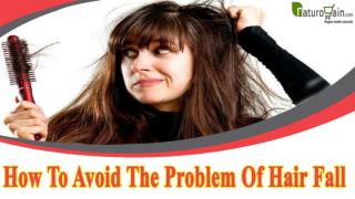 How To Avoid The Problem Of Hair Fall Naturally At Home?