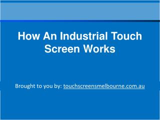 How An Industrial Touch Screen Works