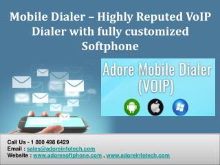 Mobile Dialer – Highly Reputed VoIP Dialer with fully customized Softphone