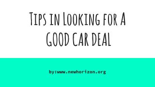 Tips in Looking for A GOOD CAR DEAL