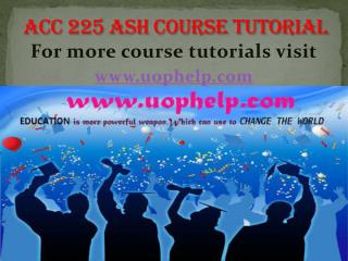 ACC 225 - uop Course Tutorial/uophelp