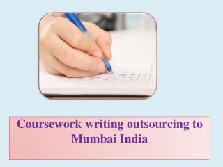 Coursework writing outsourcing to Mumbai India