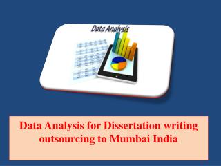 Data Analysis for Dissertation writing outsourcing to Mumbai India