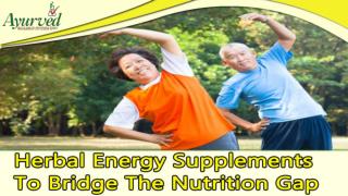 Herbal Energy Supplements To Bridge The Nutrition Gap