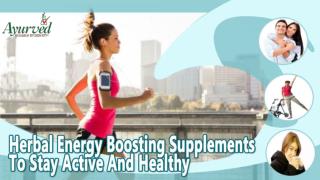 Herbal Energy Boosting Supplements To Stay Active And Healthy