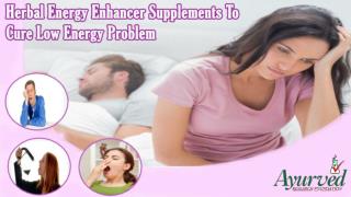 Herbal Energy Enhancer Supplements To Cure Low Energy Problem