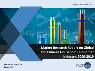 Global and Chinese Household Humidifier Market Size, Share, Trends, Analysis, Growth 2009-2019