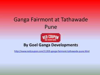 Flats at Ganga Fairmont Tathawade Pune