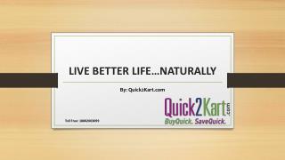 Live better Life, Naturally
