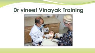 Dr Vineet Vinayak Training