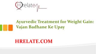 Ayurvedic Treatment for Weight Gain Se Badhaiye Apna Vajan