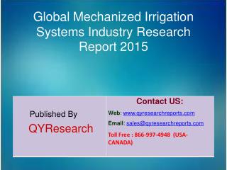 Global Mechanized Irrigation Systems Industry Growth, Overview, Analysis, Share and Trends