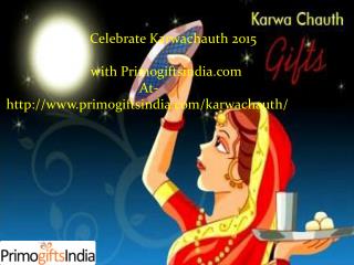 Commemorate your Love for your wife by showering Karwa cahuth Gifts Online at Primogiftsindia.com!!