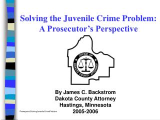 Solving the Juvenile Crime Problem: A Prosecutor’s Perspective