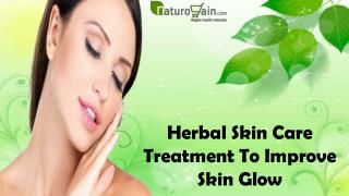 Herbal Skin Care Treatment To Improve Skin Glow