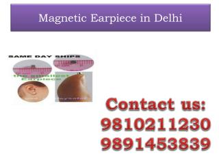 Magnetic Earpiece in Delhi,9810211230