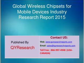 Global Wireless Chipsets for Mobile Devices Industry 2015 Market Shares, Research, Analysis, Applications, Development,