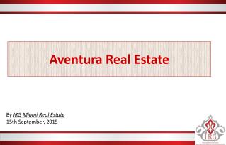 Aventura Real Estate | IRG Miami Real Estate