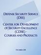 Defense Security Service DSS Center for Development of Security Excellence CDSE - Courses and Products