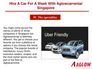 Hire a car for a week with Aglowcarrental Singapor