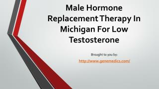 Male Hormone Replacement Therapy In Michigan For Low Testosterone