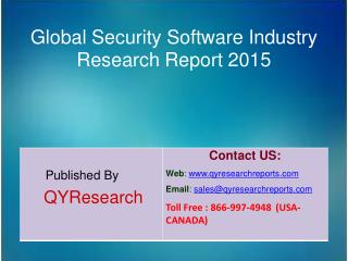 Global Security Software Market 2015 Industry Development, Research, Analysis, Forecasts, Growth, Insights, Overview and