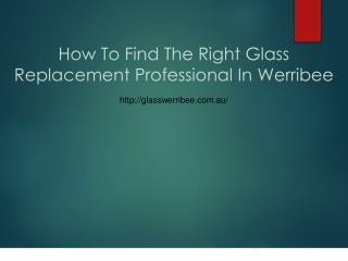 How To Find The Right Glass Replacement Professional In Werribee
