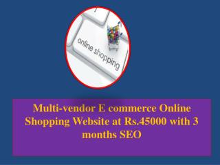 Multi-vendor E commerce Online Shopping Website at Rs.45000 with 3 months SEO