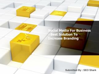 Social Media For Business - Best Solution To Increase Branding