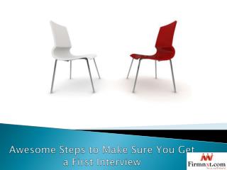 Awesome Steps to Make Sure You Get a First Interview