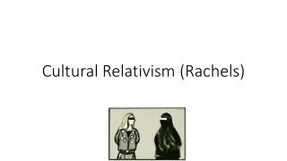 Exploring Ethics (Cahn): Rachels--Cultural Relativism