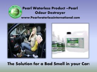 The Pearl Waterless Product –Pearl Odour Destroyer