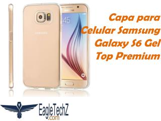 Capa para Celular Samsung Galaxy S6 Gel Top Premium na EagleTec
