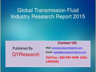 Global Transmission Fluid Industry 2015 Market Growth, Insights, Shares, Analysis, Study, Research, Development, Trends,