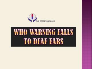 WHO Warning Falls to Deaf Ears