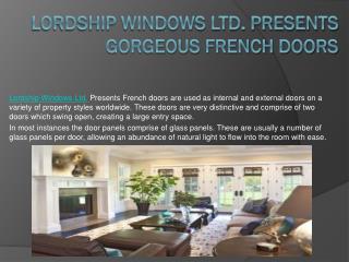 Lordship Windows Ltd. Presents Gorgeous French Doors