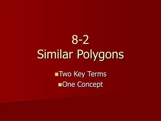 8-2 Similar Polygons