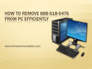 How to Uninstall/Block 888-518-5476 from PC
