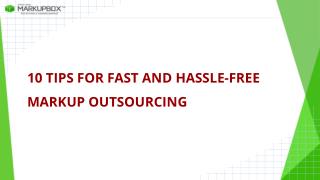 10 Tips for Fast and Hassle-Free Markup Outsourcing