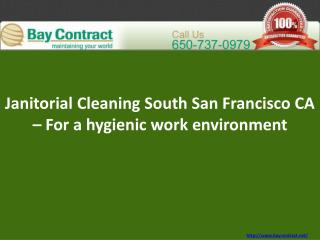 Janitorial Cleaning South San Francisco CA – For a hygienic work environment