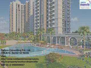 Exotica Dreamville Noida Extension Call@ 9560090024