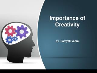 Samyak Veera - Importance of Creativity