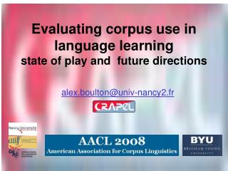 Evaluating corpus use in language learning state of play and  future directions